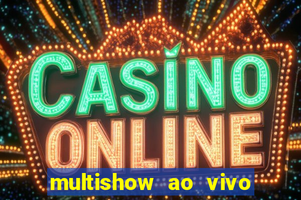 multishow ao vivo online gratis